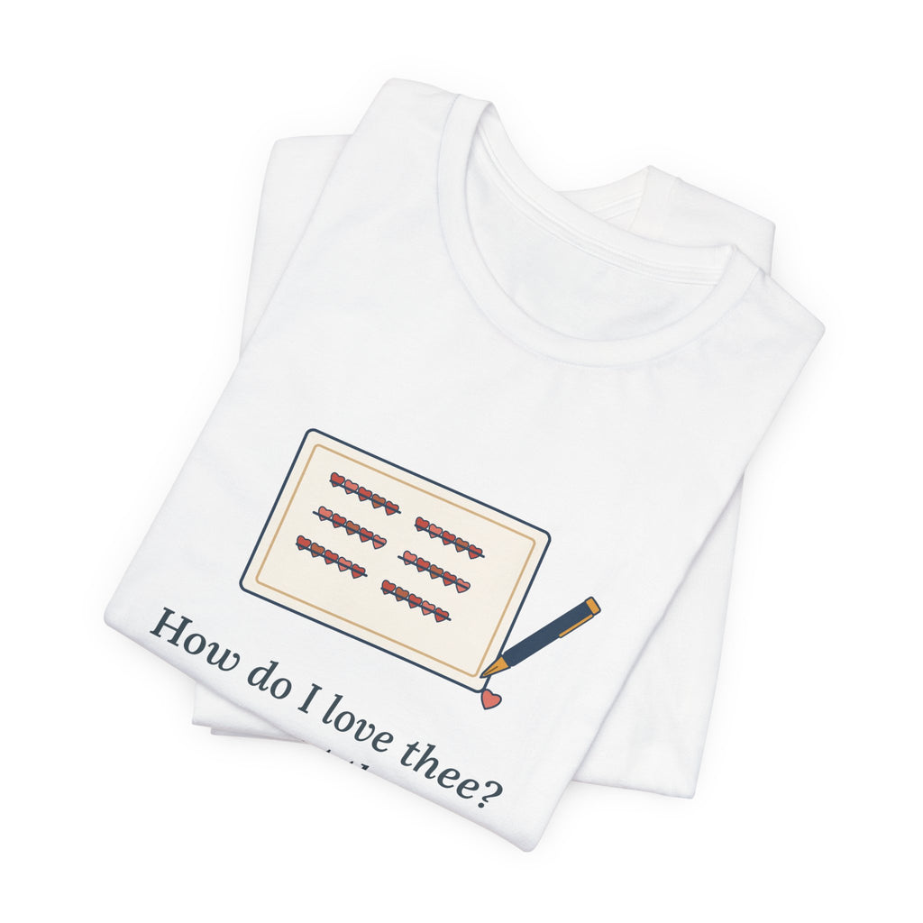 Browning Quote T-Shirt, How Do I Love Thee, Love Tally of Hearts Tee