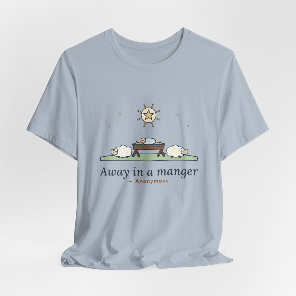 Anonymous Quote T-Shirt, Away in a Manger, Christmas Manger and Lambs Tee