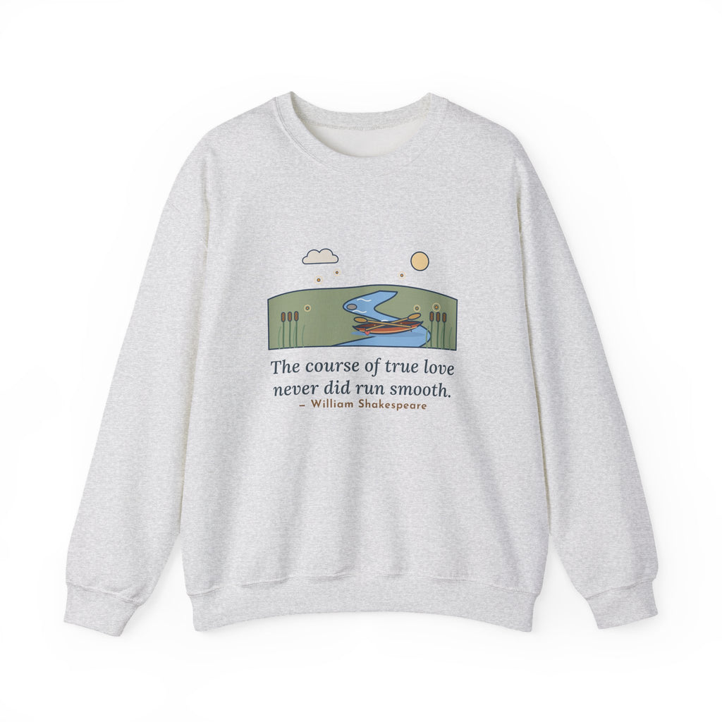 The Course of True Love Never Did Run Smooth Sweatshirt, Love Shakespeare Quote Crewneck with Canoe on the River Bend