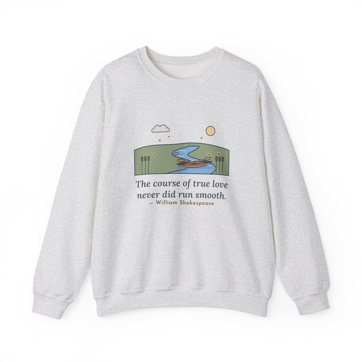 The Course of True Love Never Did Run Smooth Sweatshirt, Love Shakespeare Quote Crewneck with Canoe on the River Bend