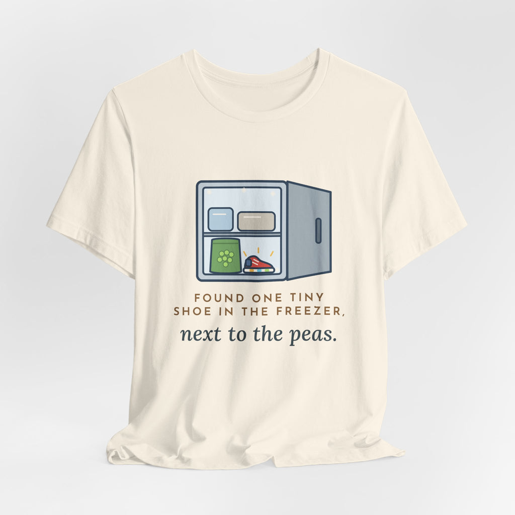 Funny Toddler Parent T-Shirt - Found One Tiny Shoe in the Freezer, Next to the Peas