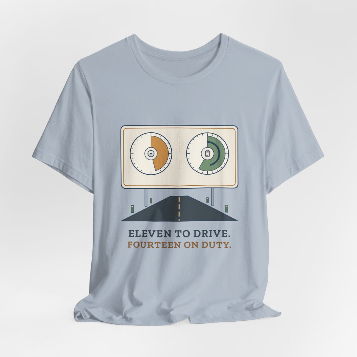 Truck Driver T-Shirt - Eleven to Drive. Fourteen on Duty. Long Haul Trucker Tee