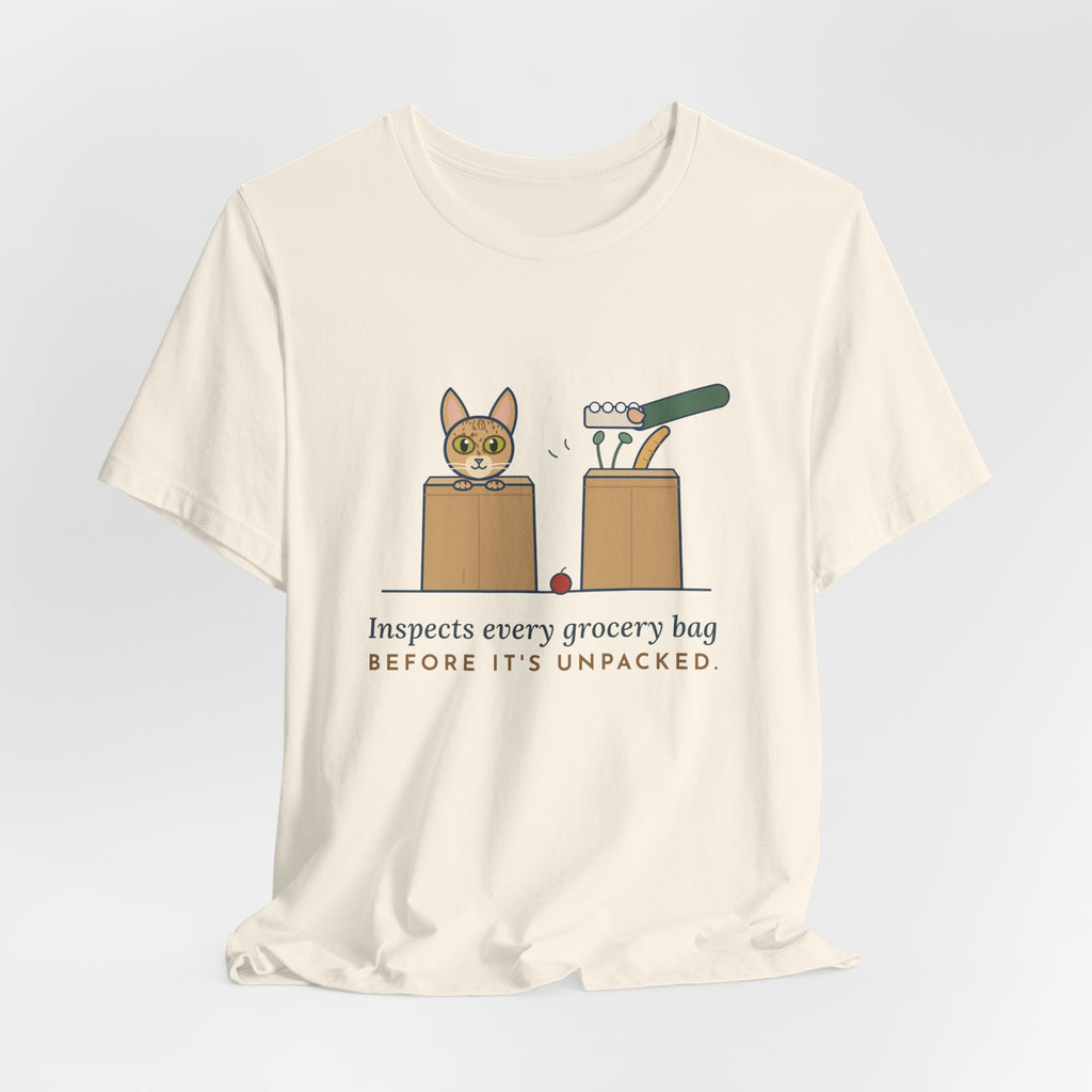 Singapura Cat T-Shirt - Inspects Every Grocery Bag Before It's Unpacked, Funny Cat Tee