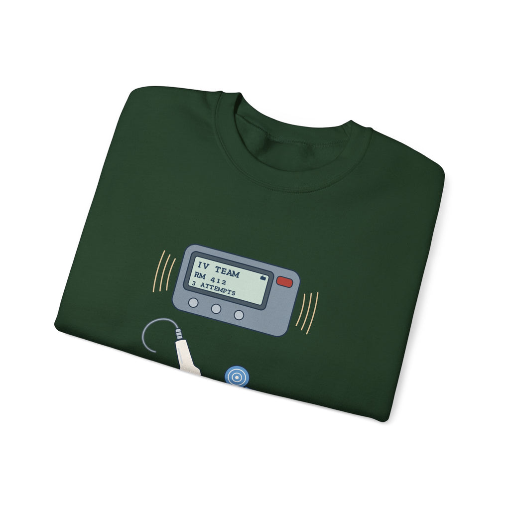 IV Team Crewneck Sweatshirt - Paged for the Hard Sticks Vascular Access Nurse Gift