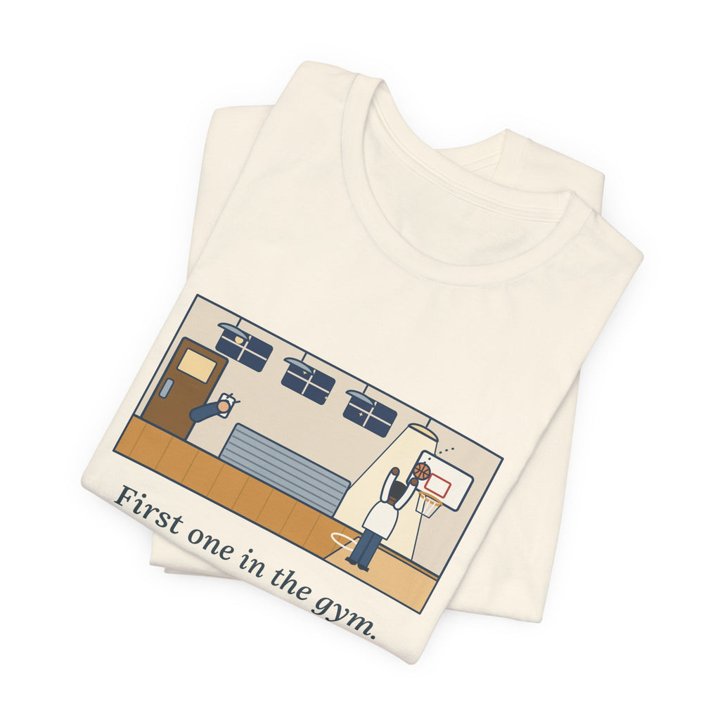 First One in the Gym. Last One to Hit the Lights. T-Shirt, Basketball Quote Tee with Late Free Throw