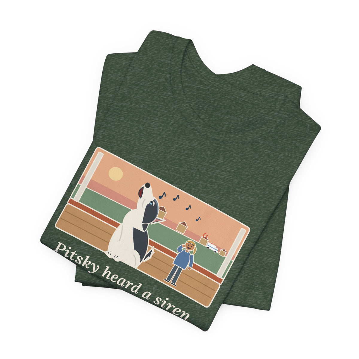 Funny Pitsky T-Shirt, Heard a Siren Two Streets Over and Sang Along Until It Was Gone, Porch Concert Tee