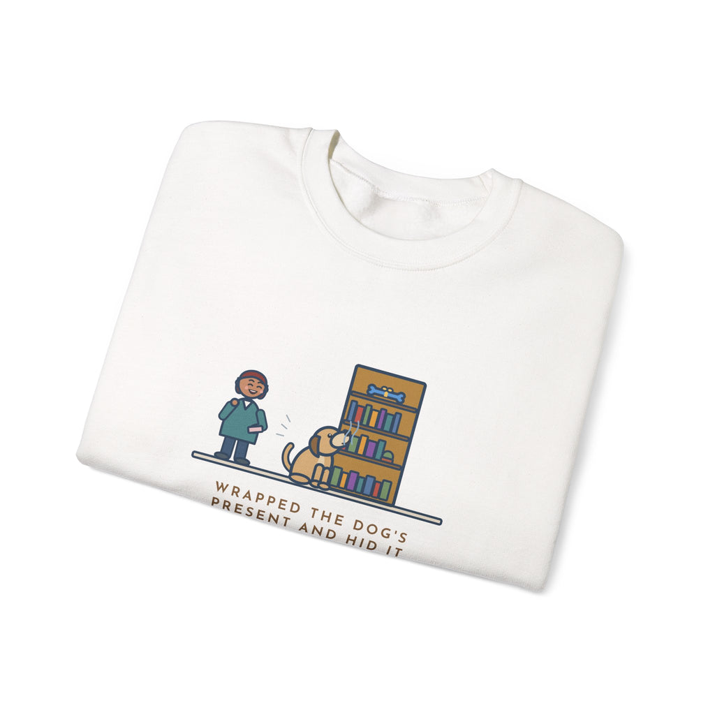 Dog's Present Sweatshirt, Hid It High on a Shelf, He Sniffed It Out in Four Seconds, Funny Bookshelf Crewneck