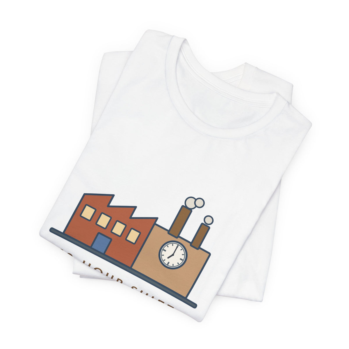 Funny Shift Worker T-Shirt, 12-Hour Shift at the 12-Hour Shift Factory, Original Illustrated Shirt