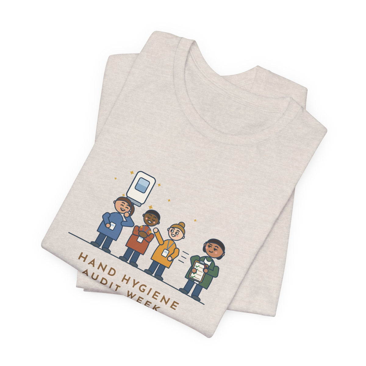 Quality Improvement Nurse T-Shirt - Hand Hygiene Audit Week, Everyone Loves the Sanitizer