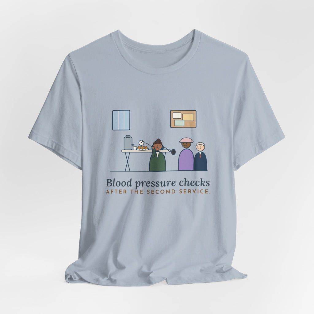 Faith Community Nurse T-Shirt - Blood Pressure Checks After the Second Service