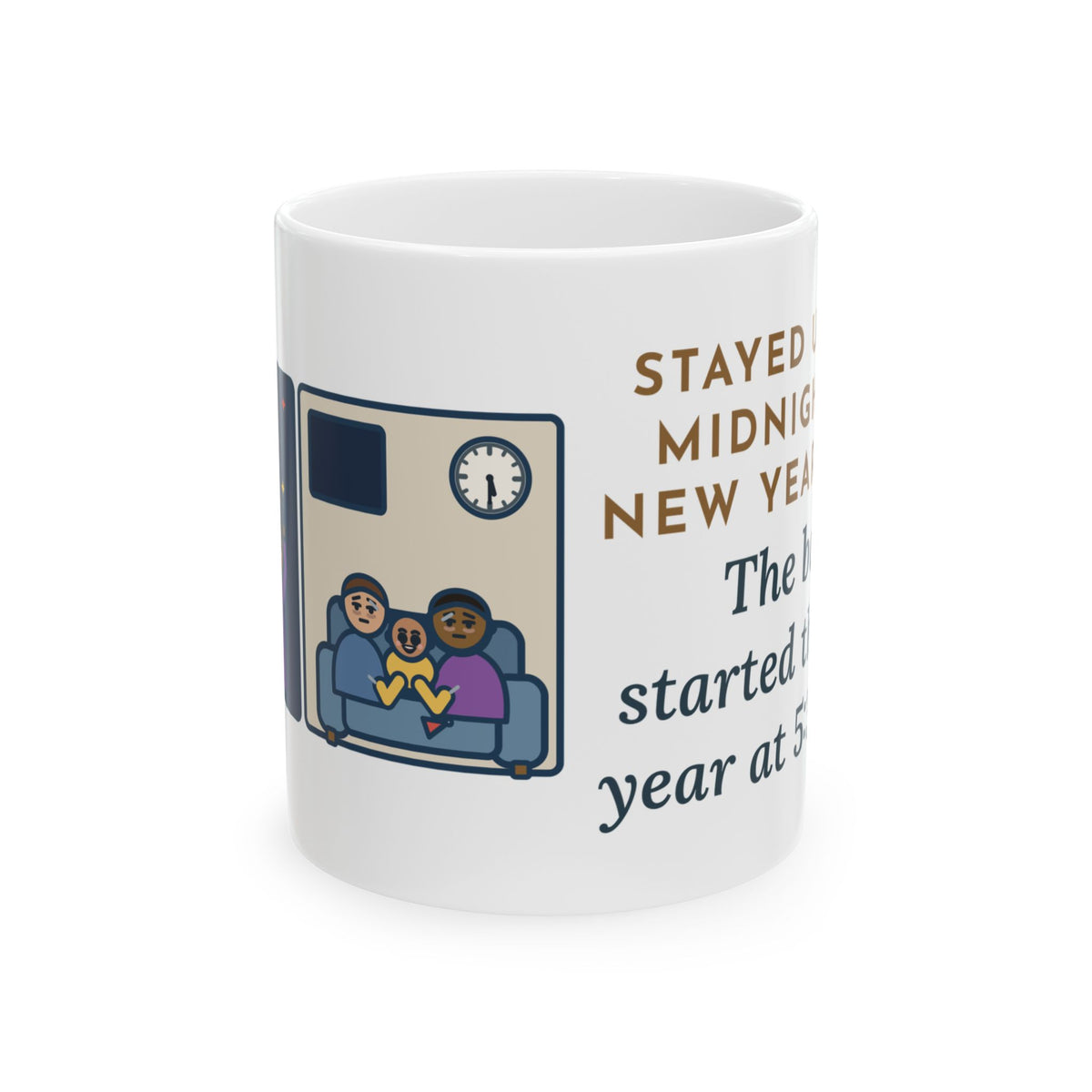 New Year's Eve Mug, Stayed Up for Midnight, The Baby Started the New Year at 5:30 a.m., Funny Coffee Mug 11oz
