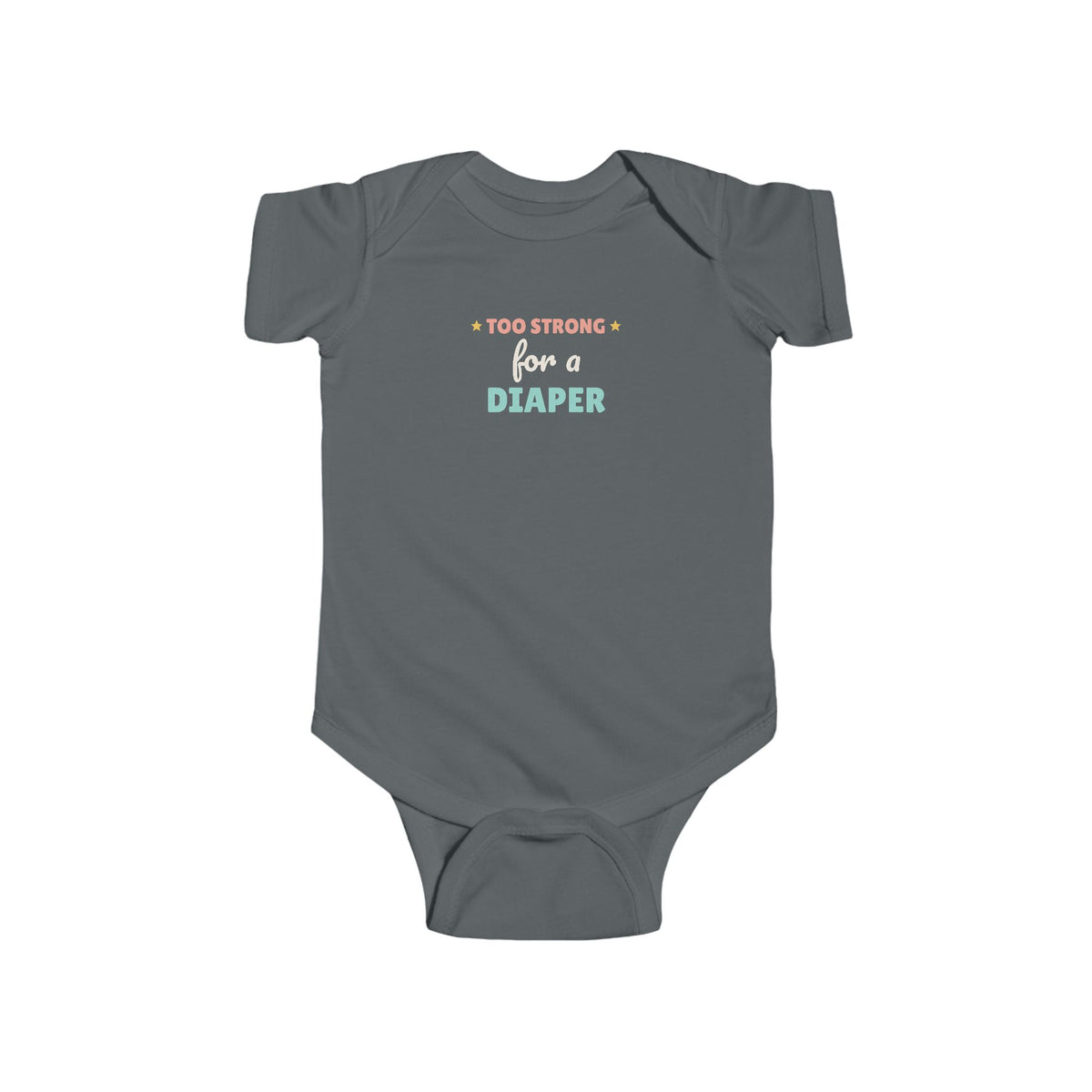 Too Strong for a Diaper Baby Bodysuit, Funny Newborn Outfit