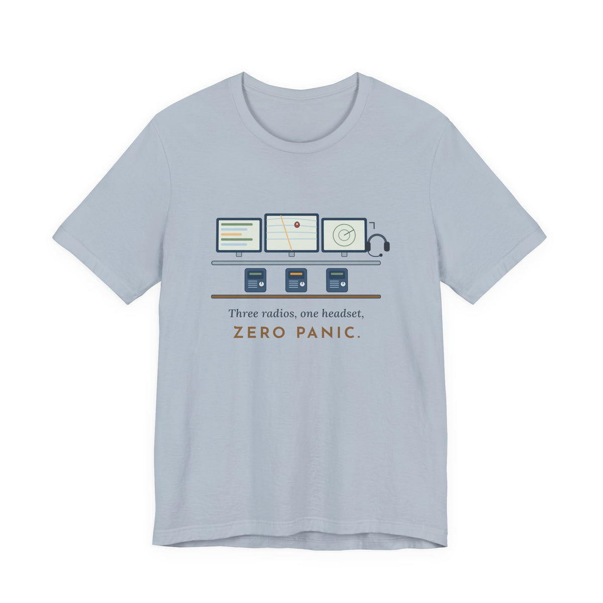 911 Dispatcher T-Shirt - Three Radios, One Headset, Zero Panic Tee