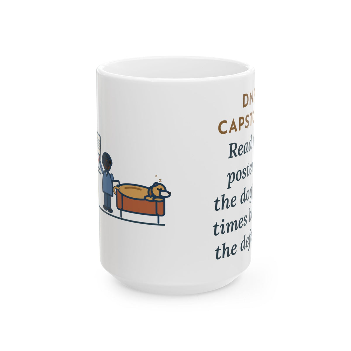 Read My Capstone Poster to the Dog Four Times Before the Defense 15oz Mug, Large Funny Doctor of Nursing Practice Coffee Mug