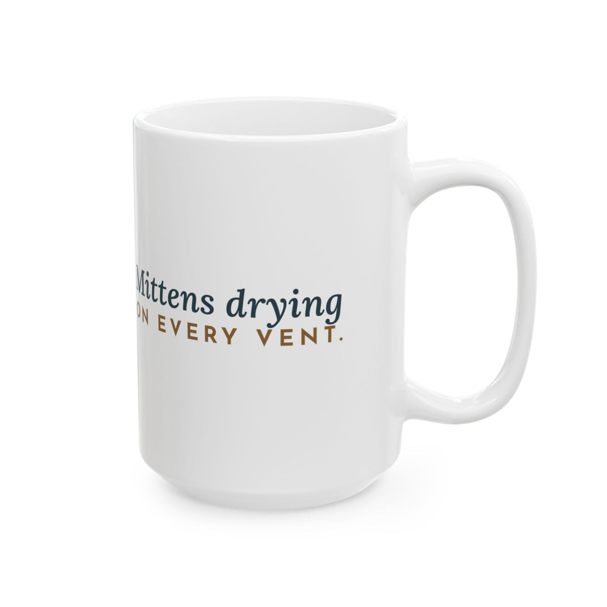 Large 15oz Winter Mug - Mittens Drying on Every Vent Snow Day Cocoa Mug
