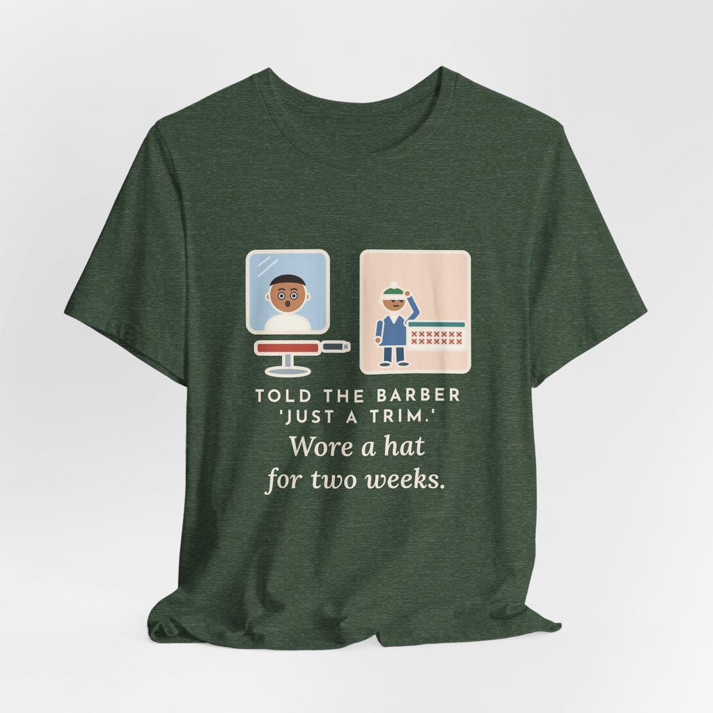 Funny Barber T-Shirt, Told Them Just a Trim, Wore a Hat for Two Weeks, Mirror and Beanie Tee