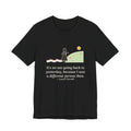 Lewis Carroll Quote T-Shirt, It's No Use Going Back to Yesterday, Growth Calendar Path Tee
