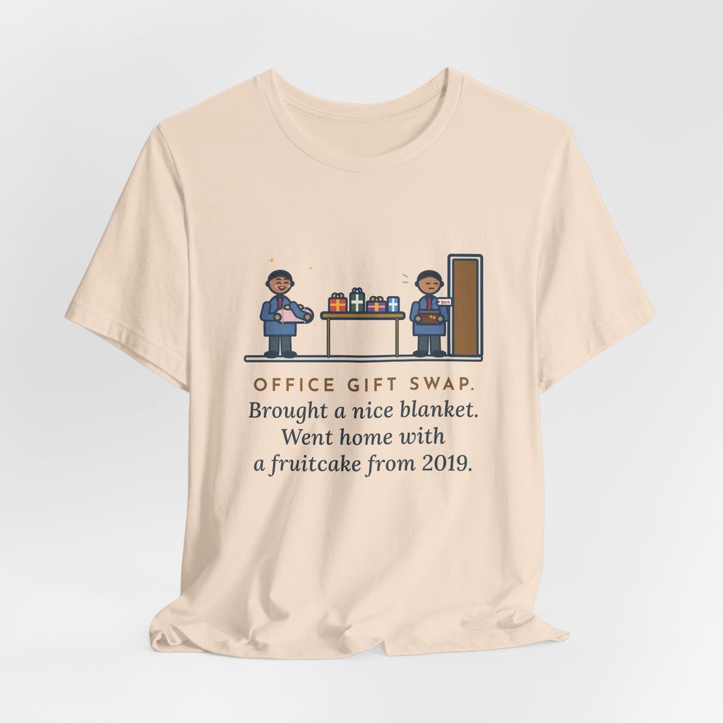 Funny Office Gift Swap T-Shirt, Brought a Nice Blanket, Went Home with a Fruitcake from 2019, Break Room Swap Tee
