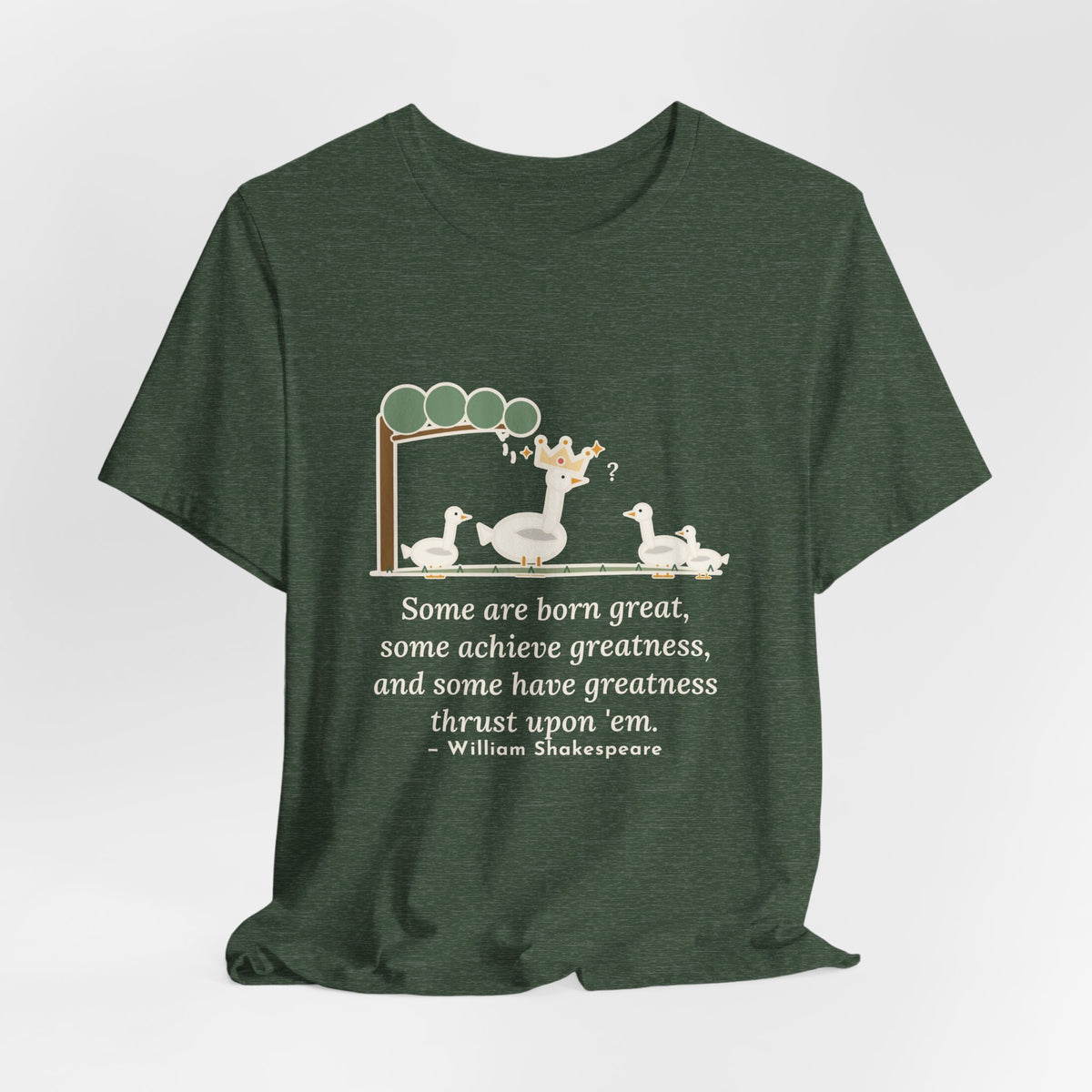 Shakespeare Quote T-Shirt, Some Are Born Great, Literary Crowned Goose Tee
