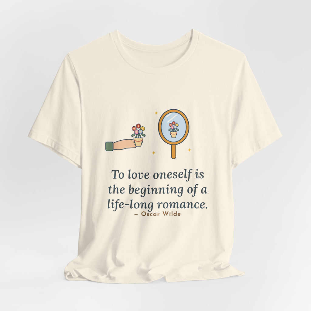 Oscar Wilde Quote T-Shirt, To Love Oneself Is the Beginning of a Life-Long Romance, Self-Love Mirror Bouquet Tee