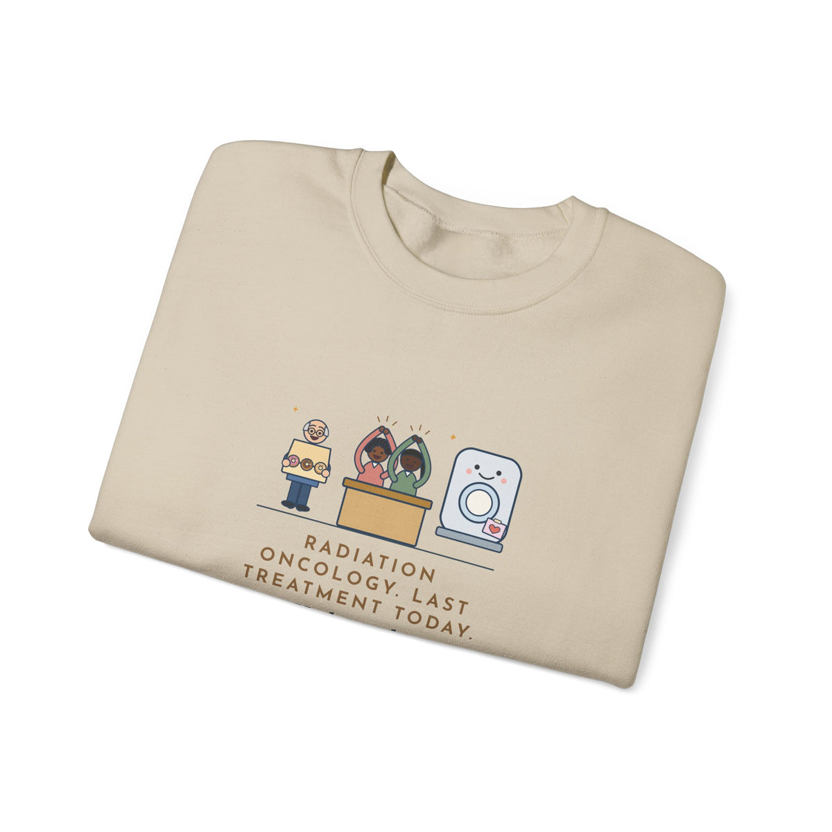 Radiation Oncology Nurse Sweatshirt, Last Day, He Brought Donuts for the Department and a Card for the Machine