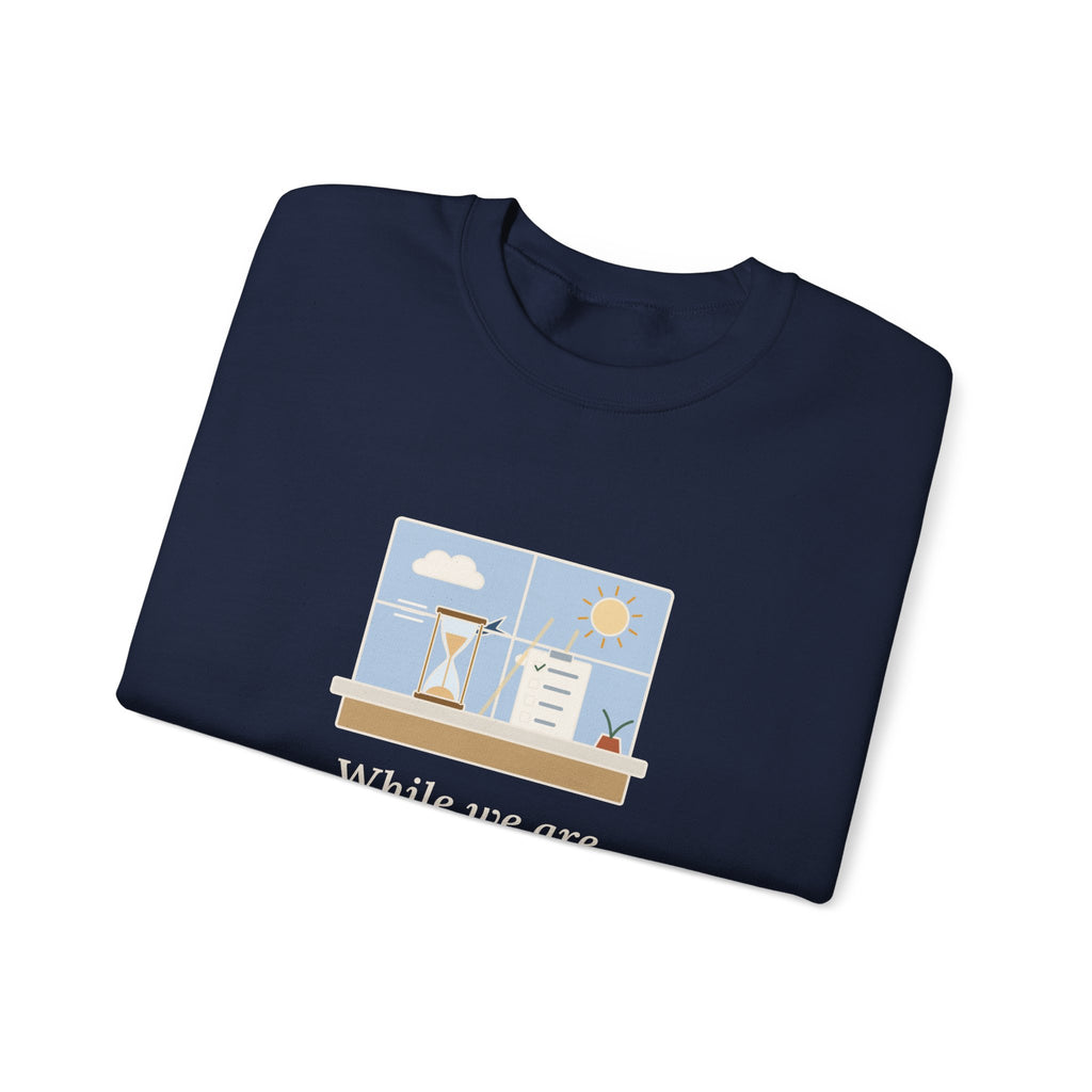 While We Are Postponing, Life Speeds By Sweatshirt, Stoic Seneca Quote Crewneck with Swift Past the Window