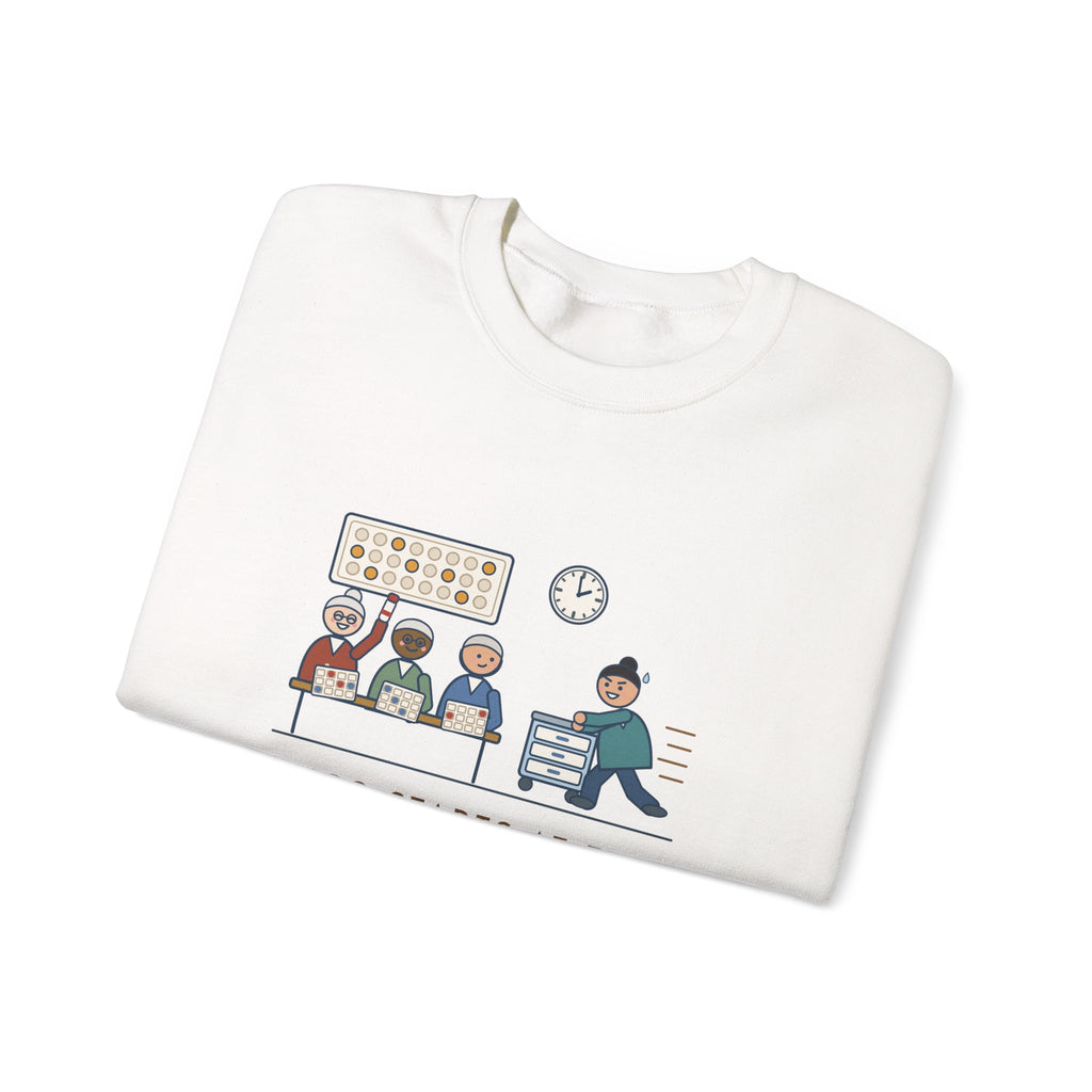 Assisted Living Nurse Crewneck Sweatshirt - Bingo at Two, Med Pass Done by One Fifty-Nine