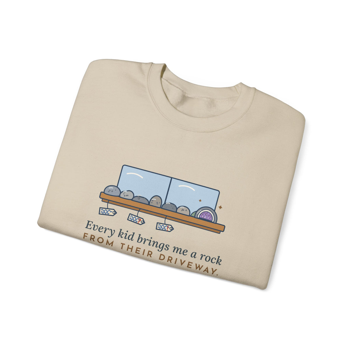 Earth Science Teacher Crewneck Sweatshirt - Every Kid Brings Me a Rock From Their Driveway
