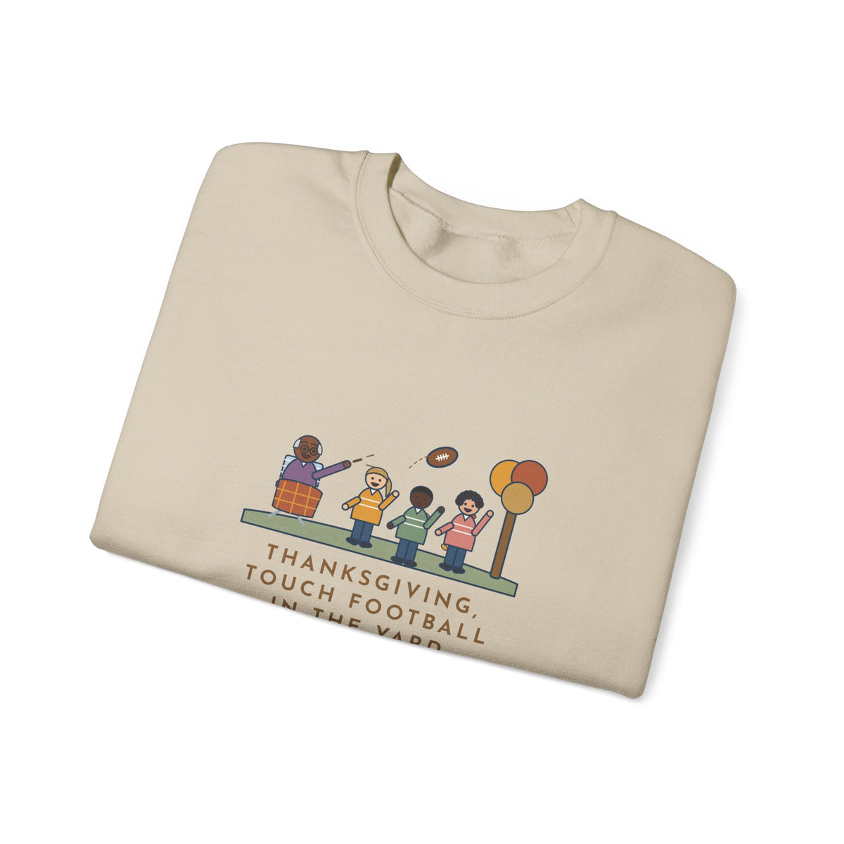 Thanksgiving Sweatshirt, Touch Football in the Yard, Grandpa Called Every Play from a Lawn Chair, Funny Family Yard Game Crewneck