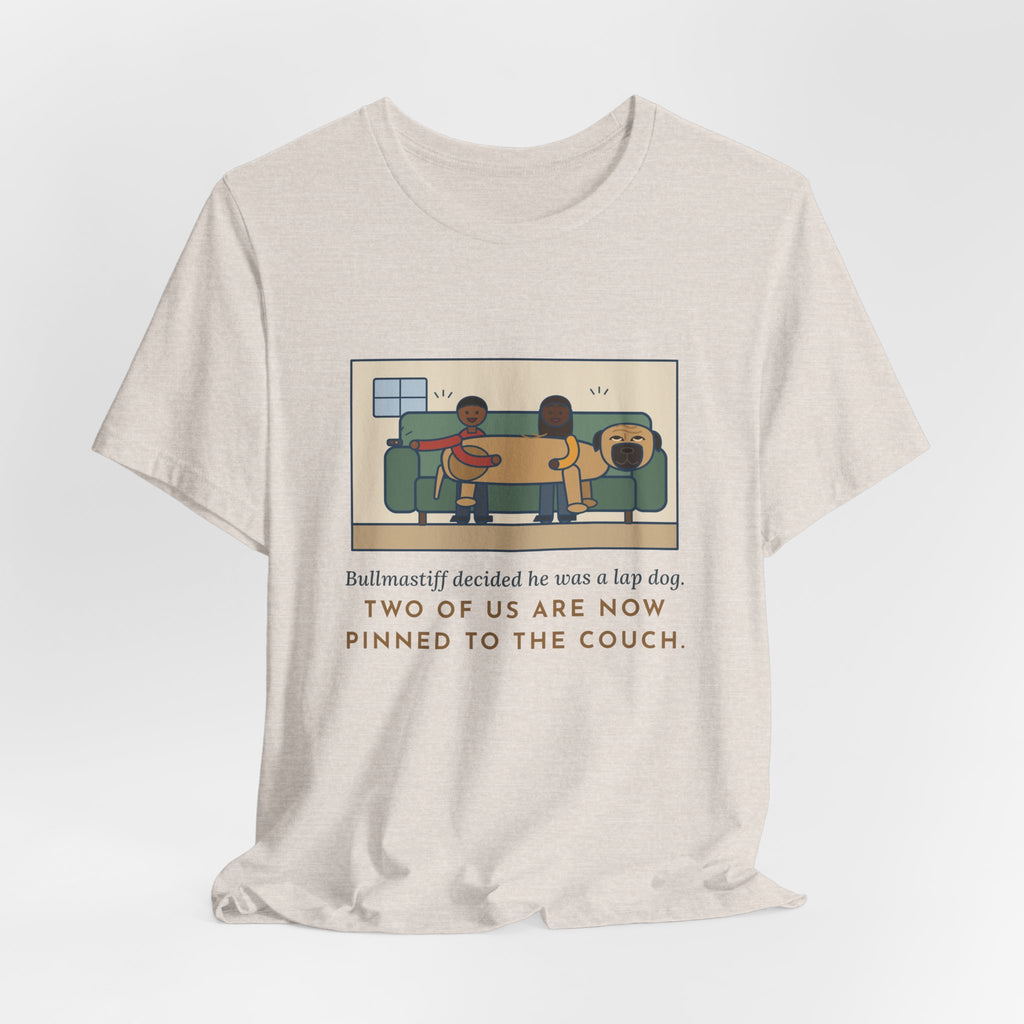 Funny Bullmastiff T-Shirt, Decided He Was a Lap Dog, Two of Us Pinned to the Couch, Couch Pile Tee