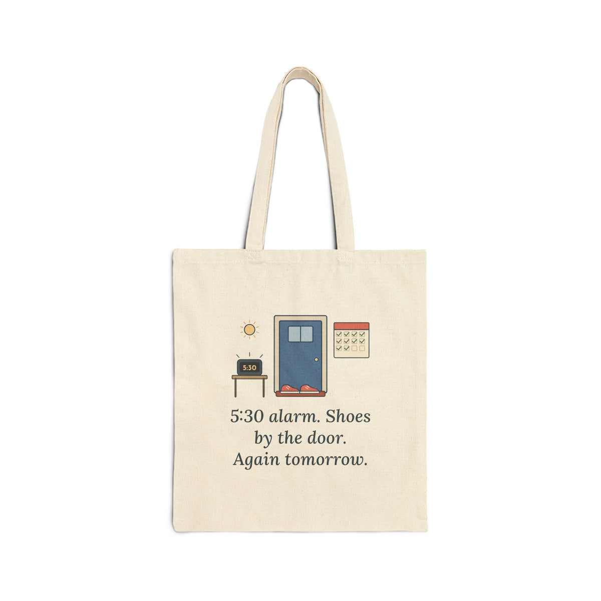 5:30 Alarm. Shoes by the Door. Again Tomorrow. Tote Bag, Motivational Quote Tote with Dawn Running Shoes