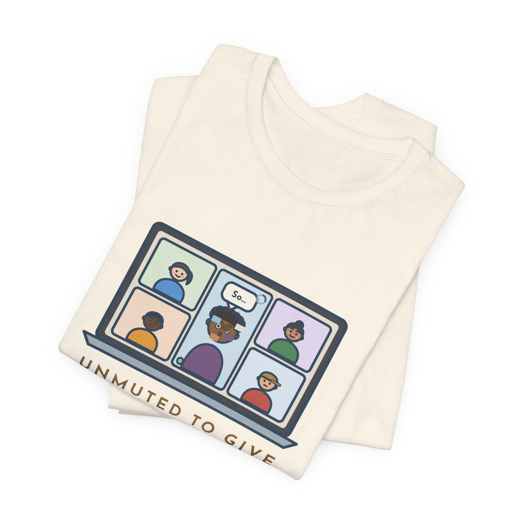 Funny Video Call T-Shirt, Unmuted for My Big Update, The Internet Froze on So, Frozen Tile Tee