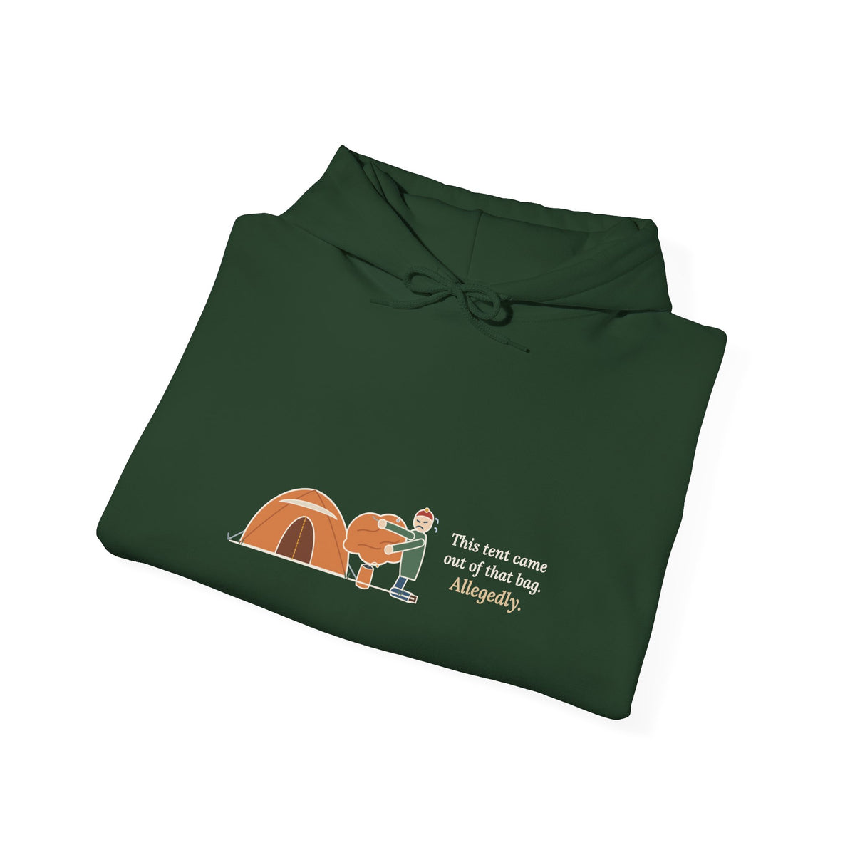 Tent Camping Hoodie - This Tent Came Out of That Bag. Allegedly. Camper Hooded Sweatshirt