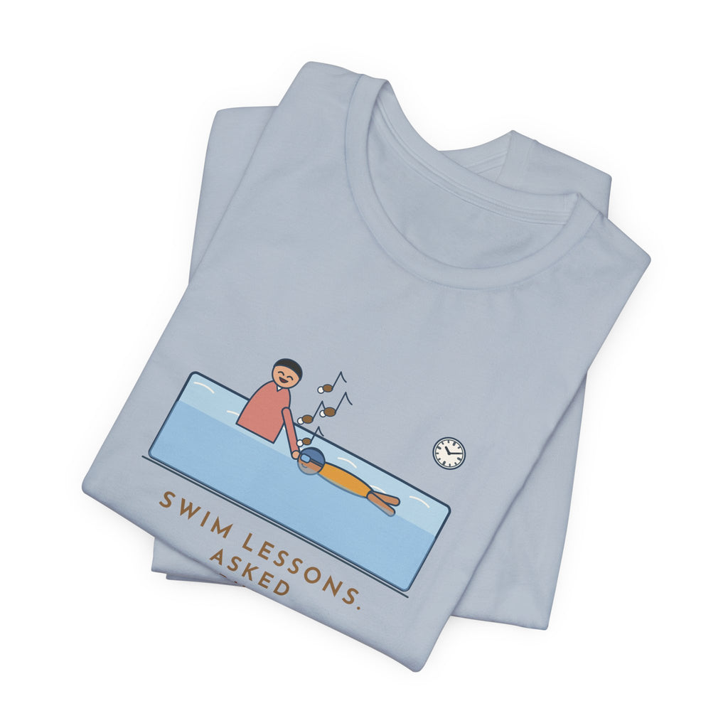 Swim Instructor T-Shirt - Asked for Bubbles, He Hummed an Entire Song Underwater