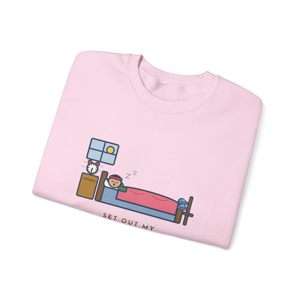 Workout Sweatshirt, Set Out My Clothes the Night Before, Slept in Them, Funny Morning Bedroom Crewneck