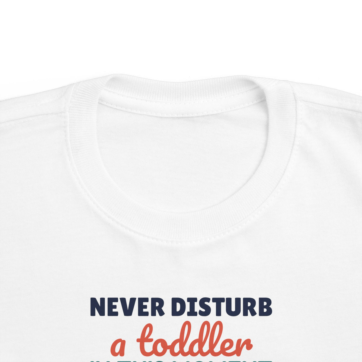 Never Disturb a Toddler in This Moment Toddler T-Shirt, Funny Toddler Tee