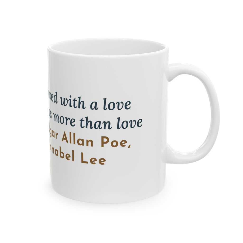 Poe Quote Mug, A Love That Was More Than Love, Love Moonlit Shore Coffee Mug 11oz