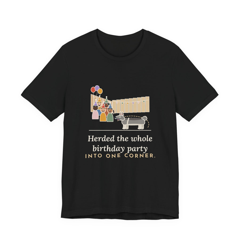 Swedish Vallhund T-Shirt - Herded the Whole Birthday Party Into One Corner