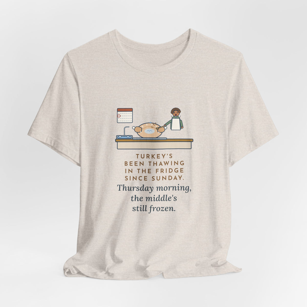 Funny Thanksgiving T-Shirt, Thawing Since Sunday, Still Frozen in the Middle Thursday Morning, First Turkey Tee