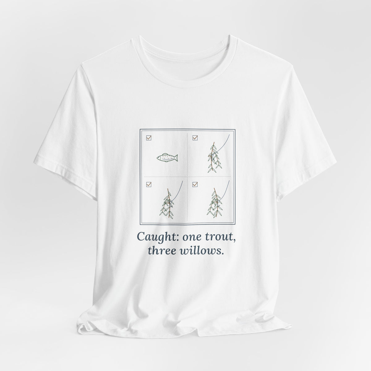 Fly Fishing T-Shirt - Caught: One Trout, Three Willows Funny Angler Tee