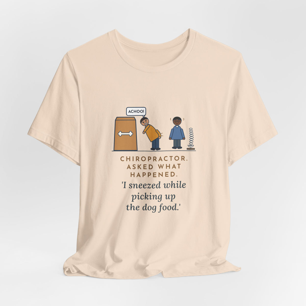Funny Chiropractor T-Shirt, Asked What Happened, I Sneezed While Picking Up the Dog Food, Office Visit Tee