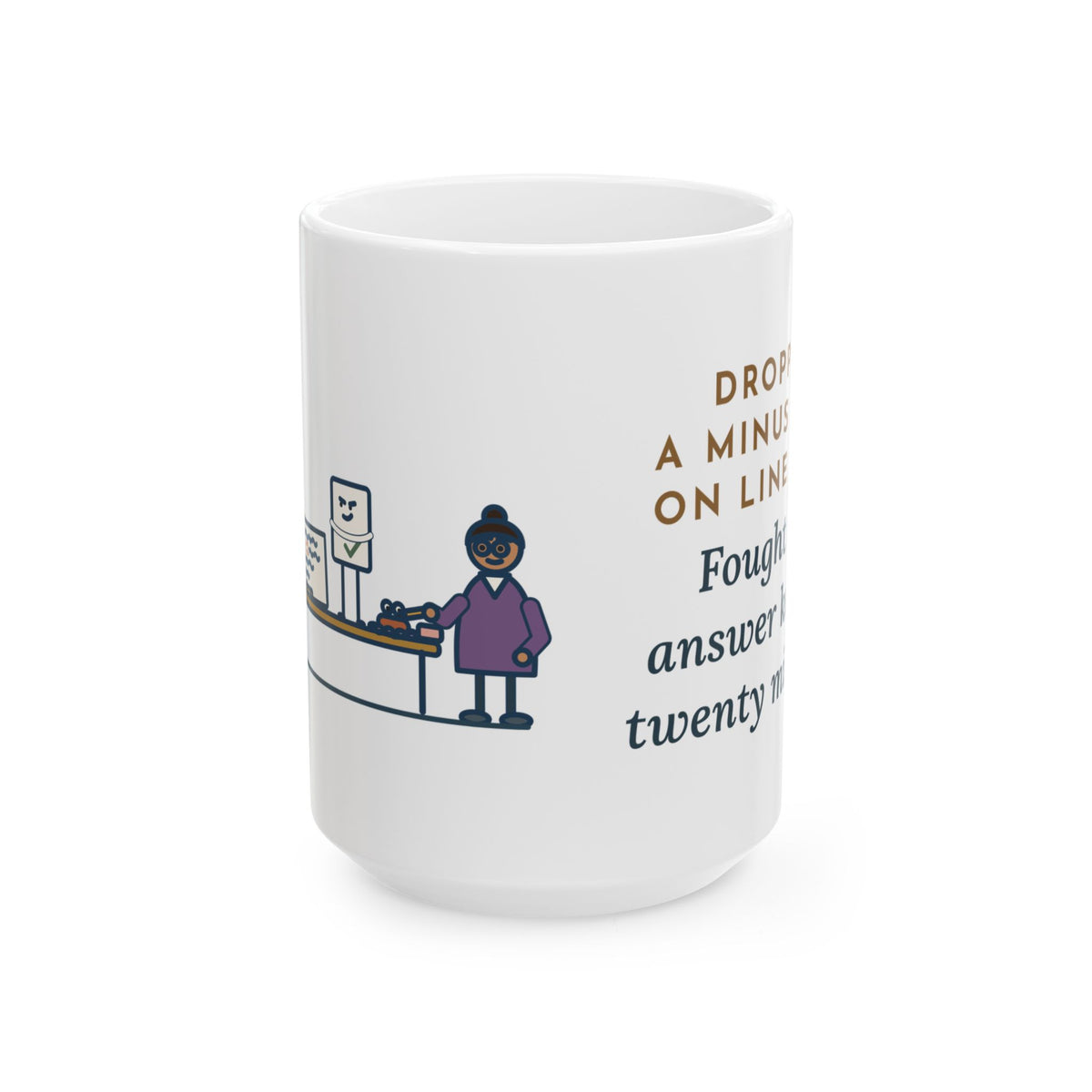Large Algebra Teacher Mug 15oz - Dropped a Minus Sign on Line Two. Fought the Answer Key.