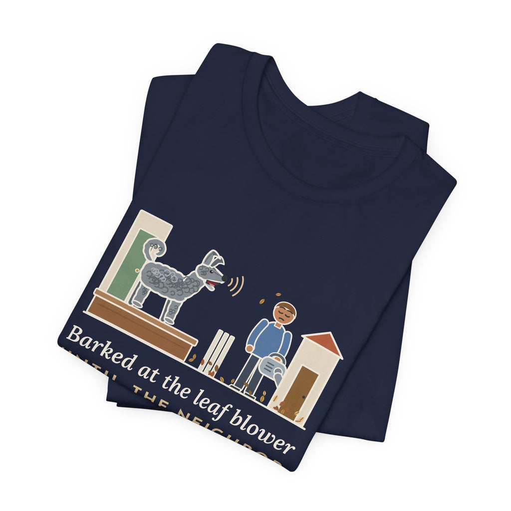 Pumi T-Shirt - Barked at the Leaf Blower Until the Neighbor Quit for the Day, Funny Herding Dog Tee