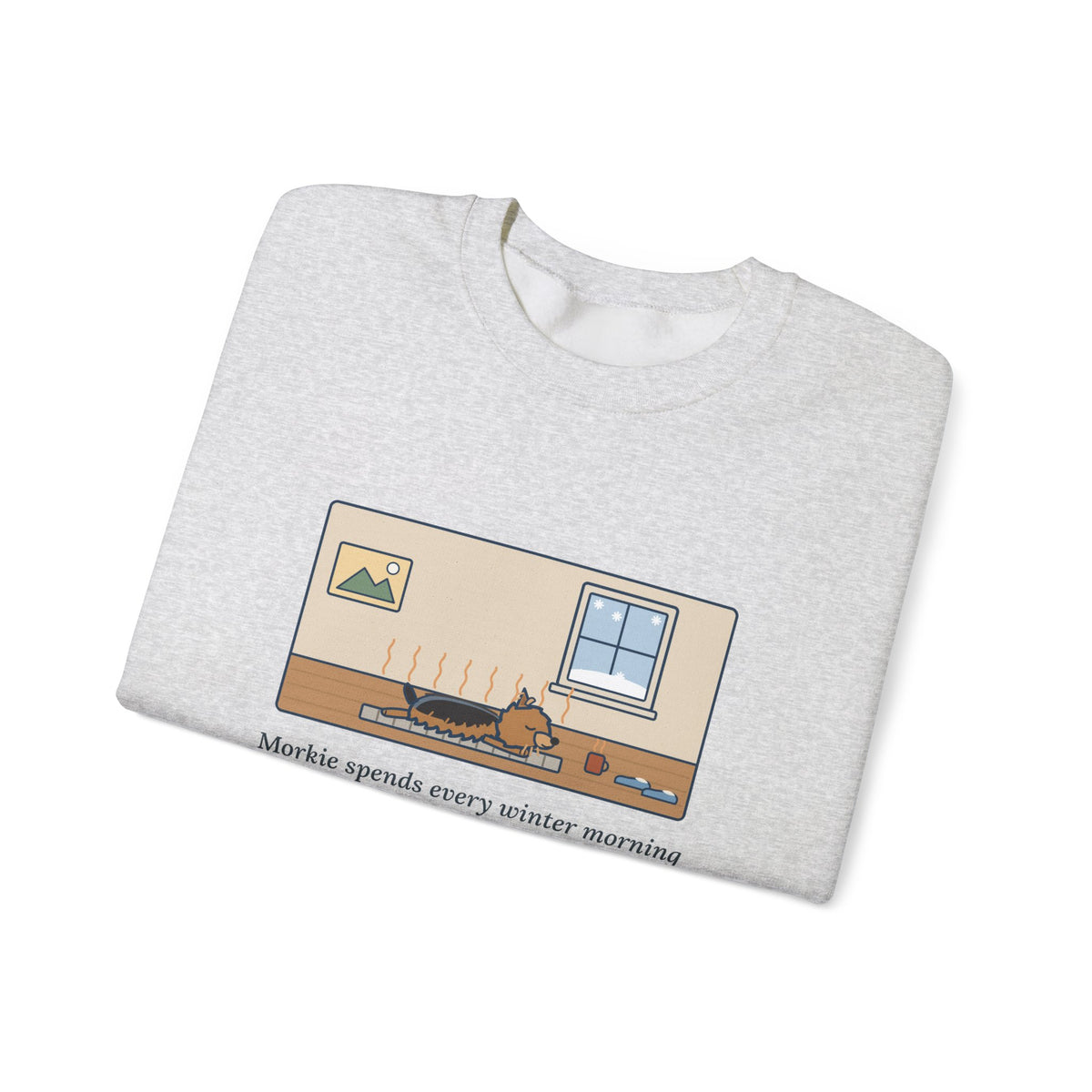 Morkie Sweatshirt, Every Winter Morning Stretched Across the Heating Vent, Funny Warm Spot Crewneck