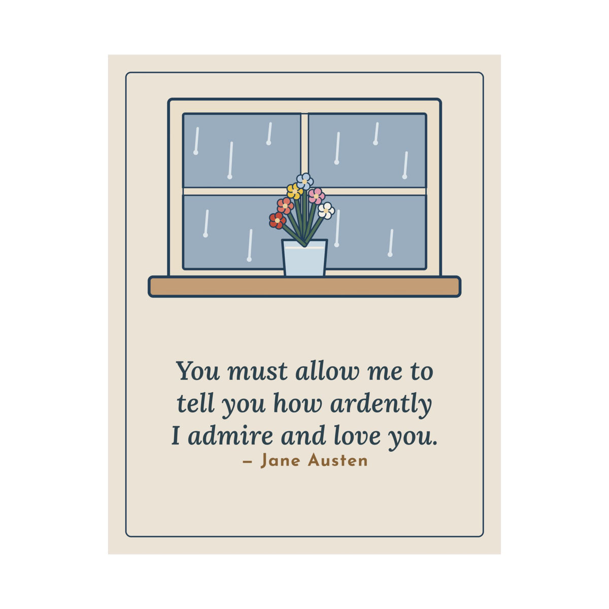 Jane Austen Quote Poster, How Ardently I Admire and Love You, Romance Rainy Window Wall Art
