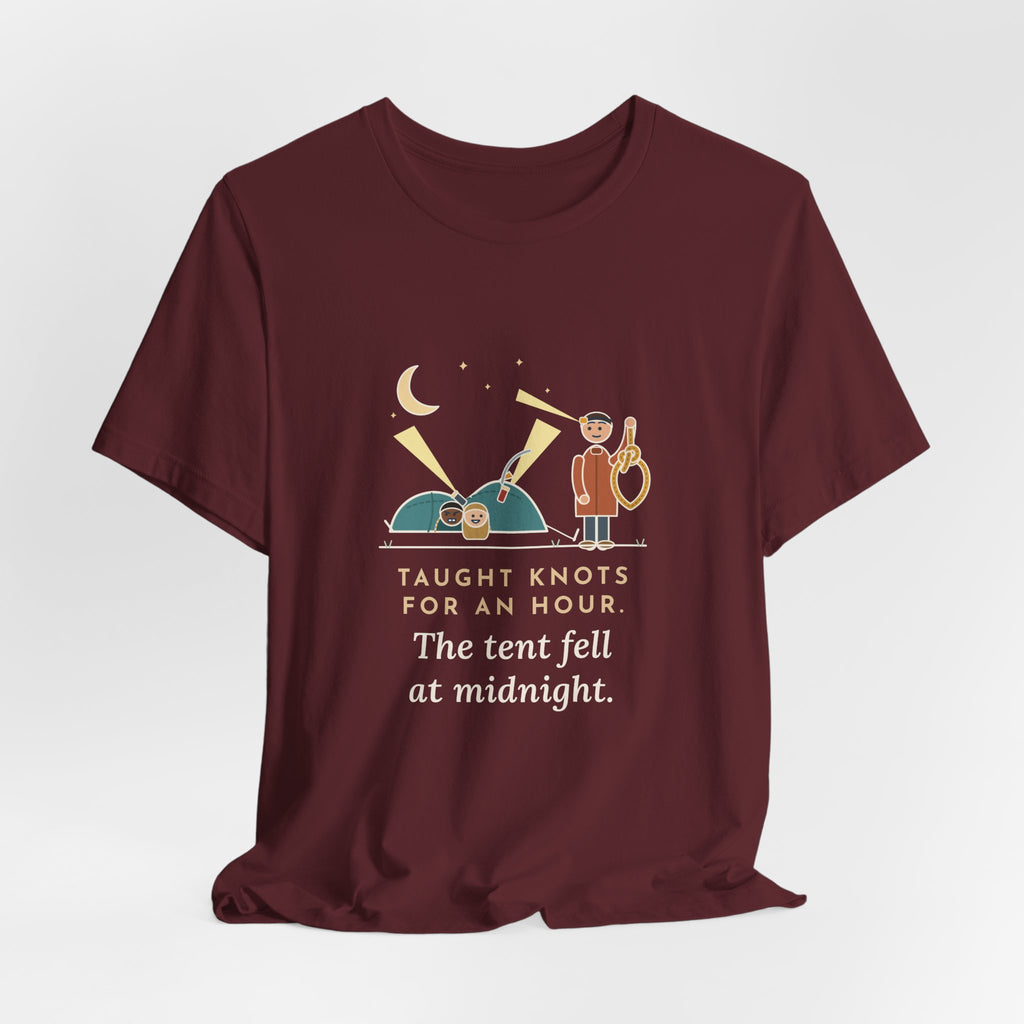 Outdoor Education Teacher T-Shirt - Taught Knots for an Hour, the Tent Fell at Midnight Funny Tee