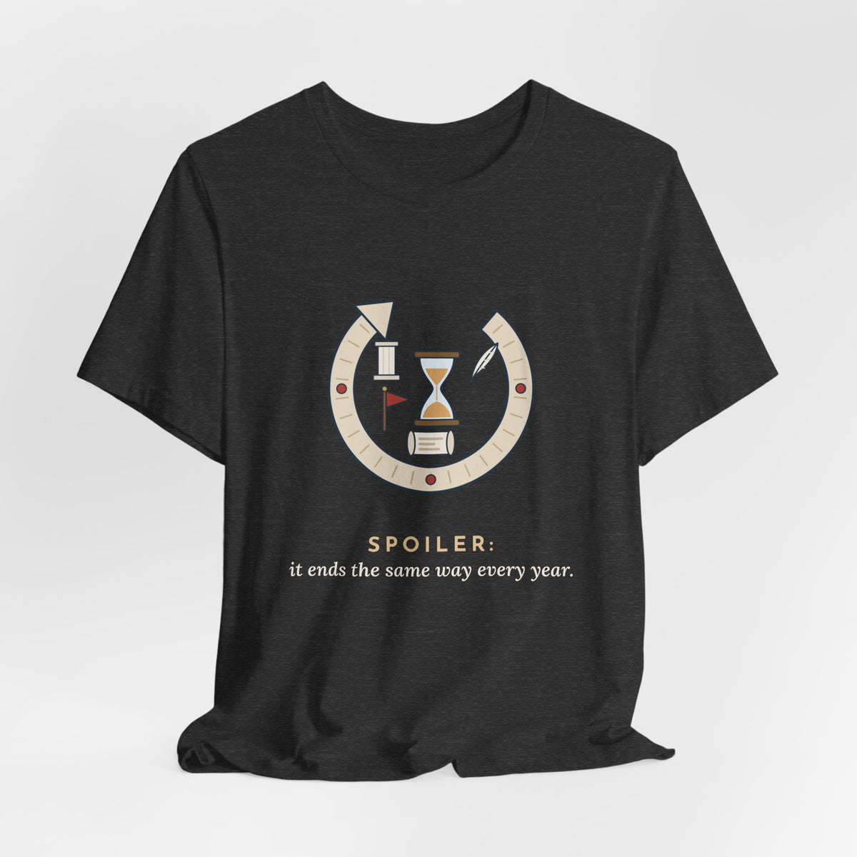 History Teacher T-Shirt - Spoiler: It Ends the Same Way Every Year. Social Studies Tee
