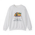 Funny Angler Crewneck Sweatshirt - Same Fish Twice After Six Hours on the Lake