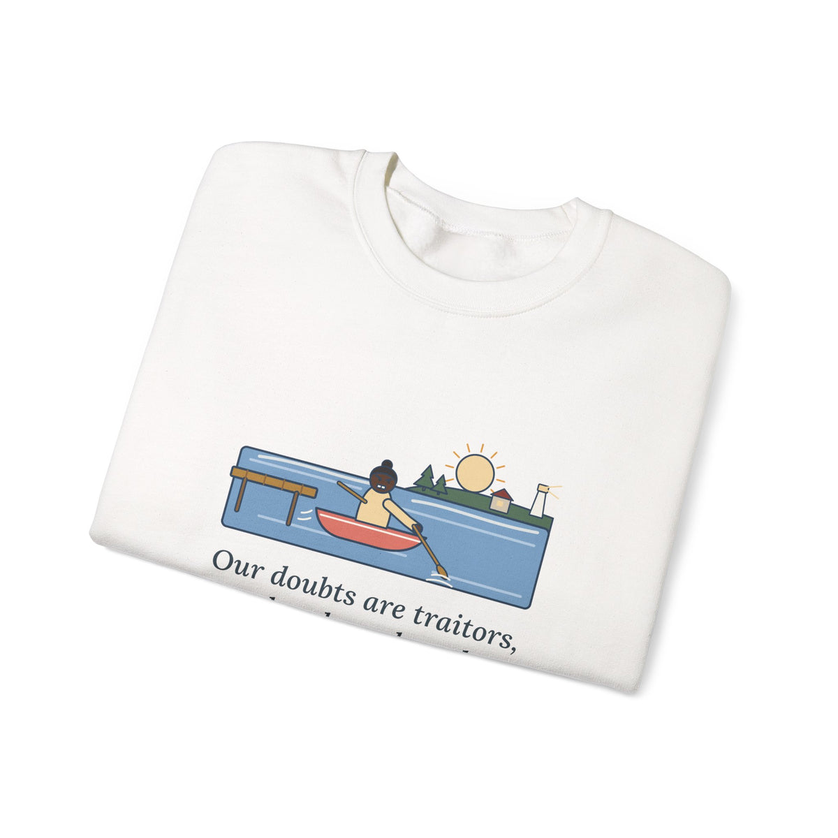 Our Doubts Are Traitors Sweatshirt, Literary Shakespeare Quote Crewneck with Dawn Rowboat