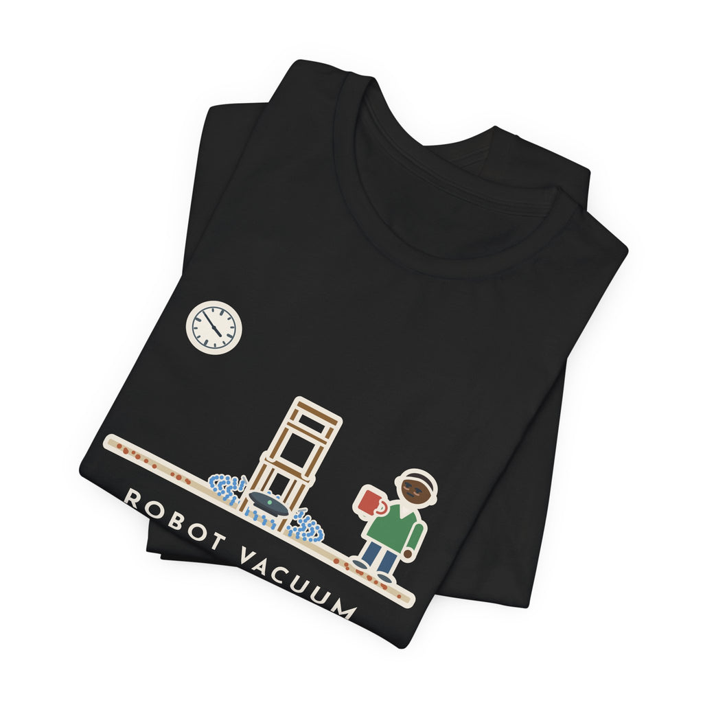 Funny Robot Vacuum T-Shirt, Ran for an Hour, Spent Fifty Minutes Under the Same Chair, Chair Loop Tee